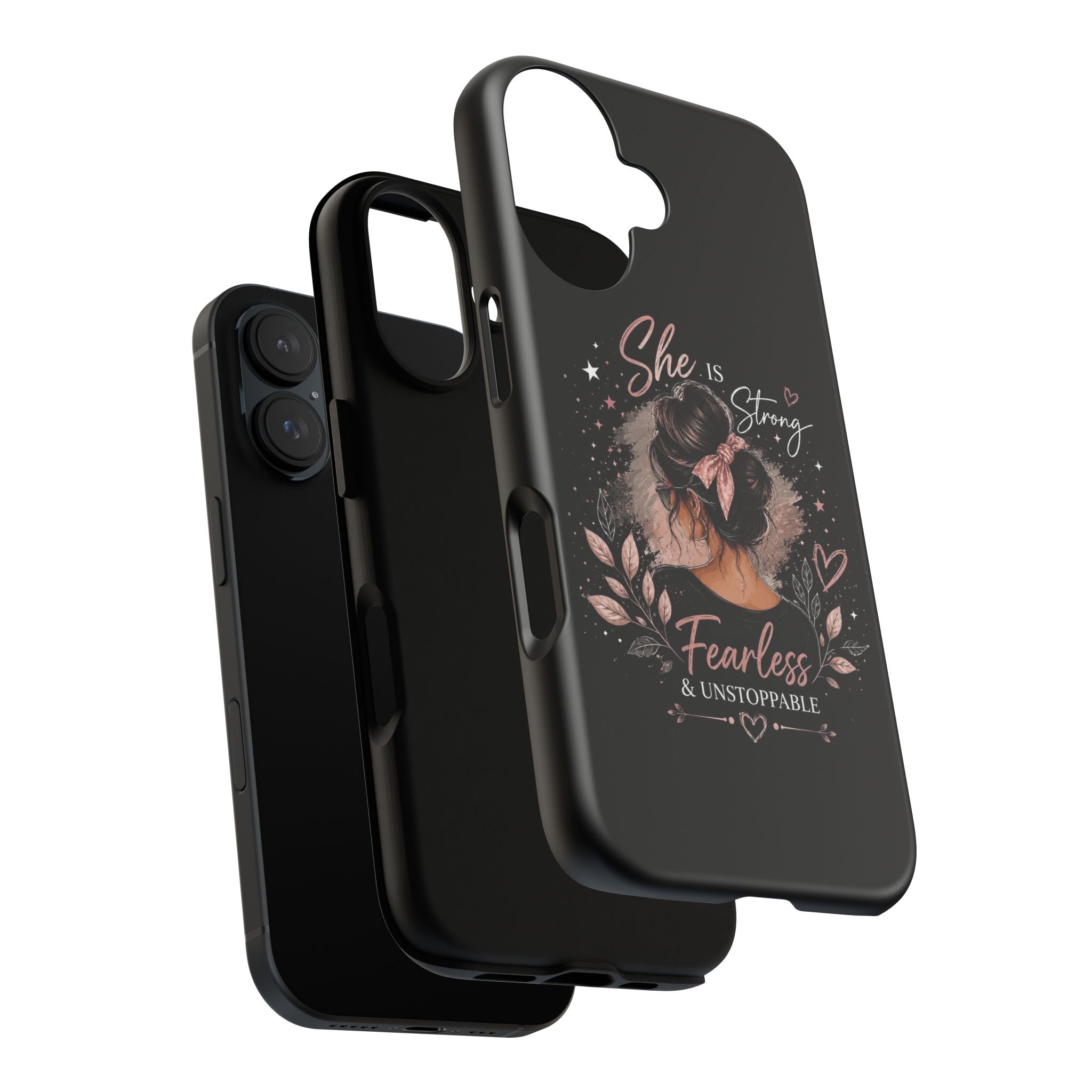 Phone Case — "She is Strong, Fearless & Unstoppable" Inspirational Feminine Design