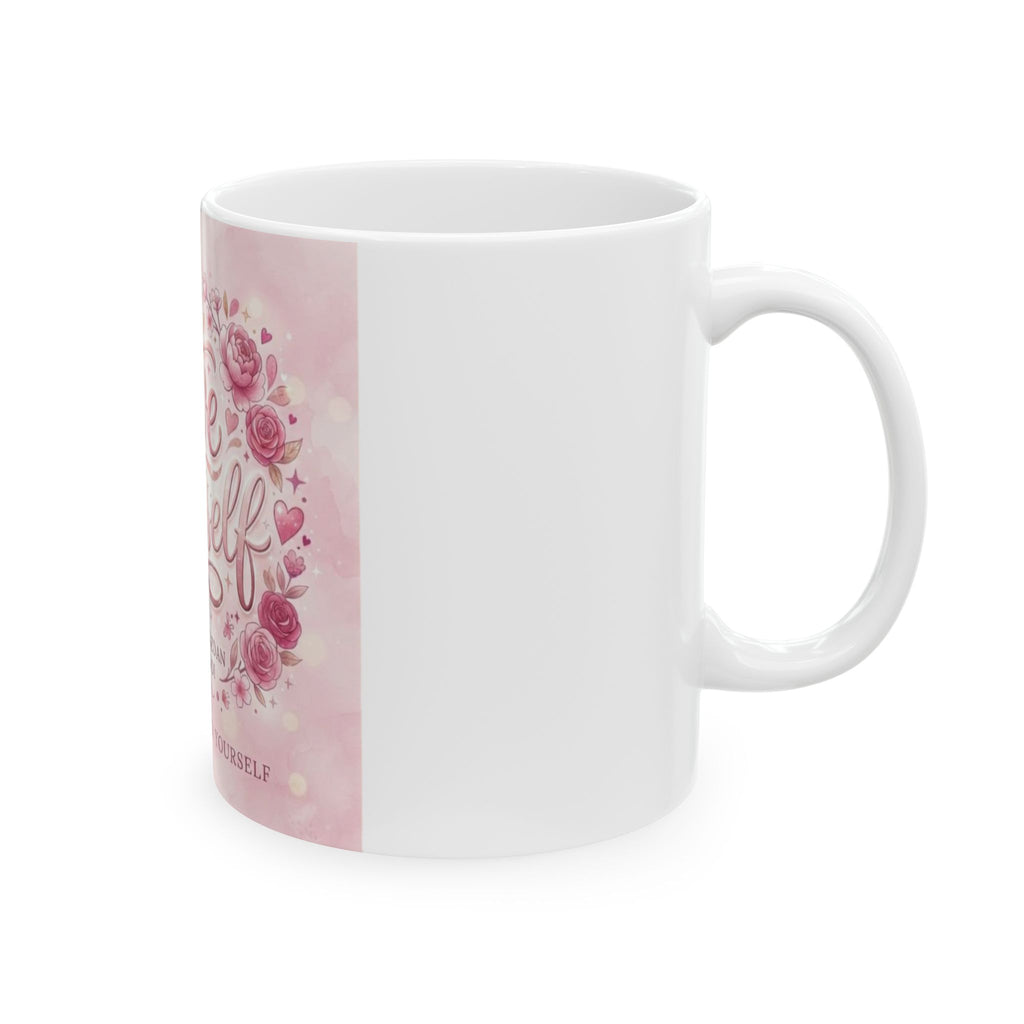 Love Yourself Pink Floral Ceramic Mug — "Love Begins With Yourself" 11oz/15oz