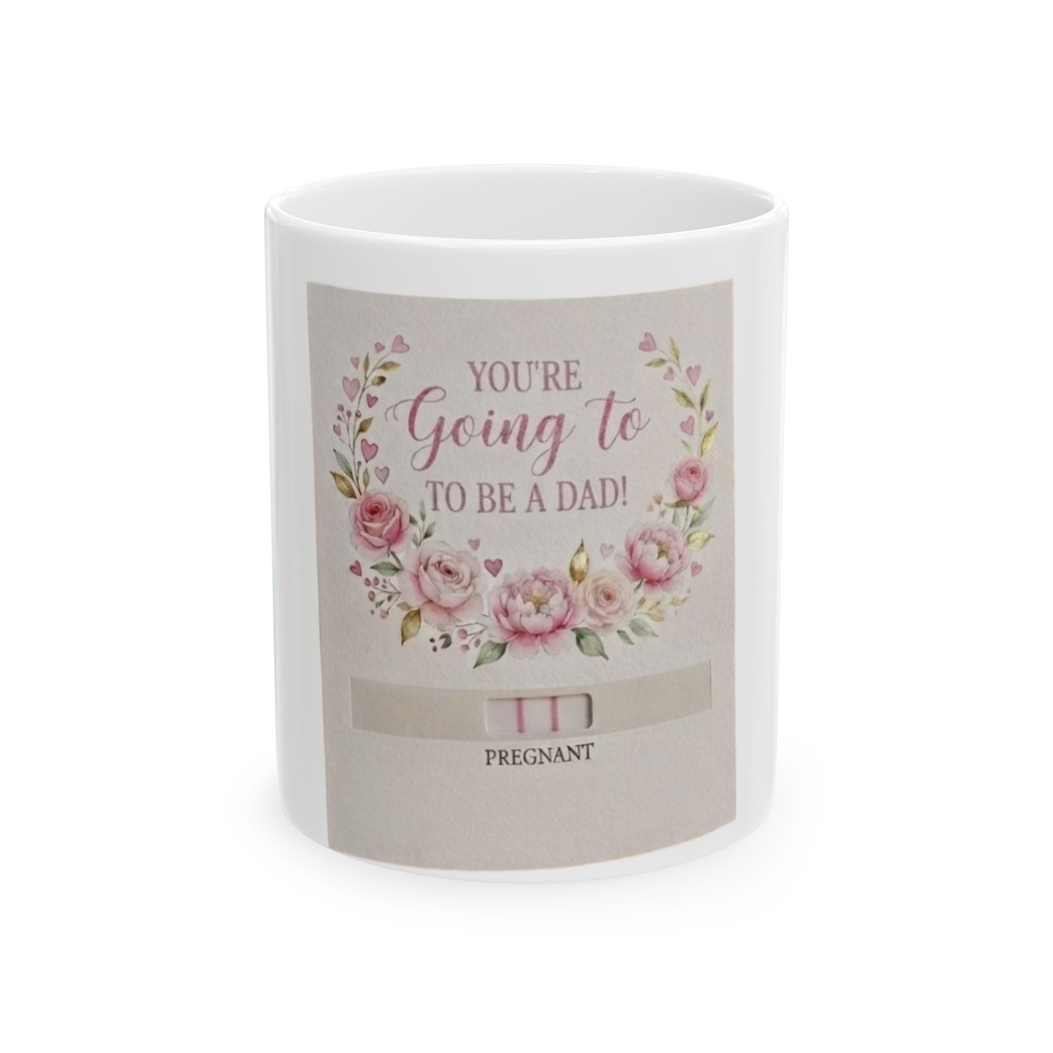 Pregnancy Announcement Mug – "You're Going to Be a Dad" Floral Test Result Coffee Cup (11oz/15oz)