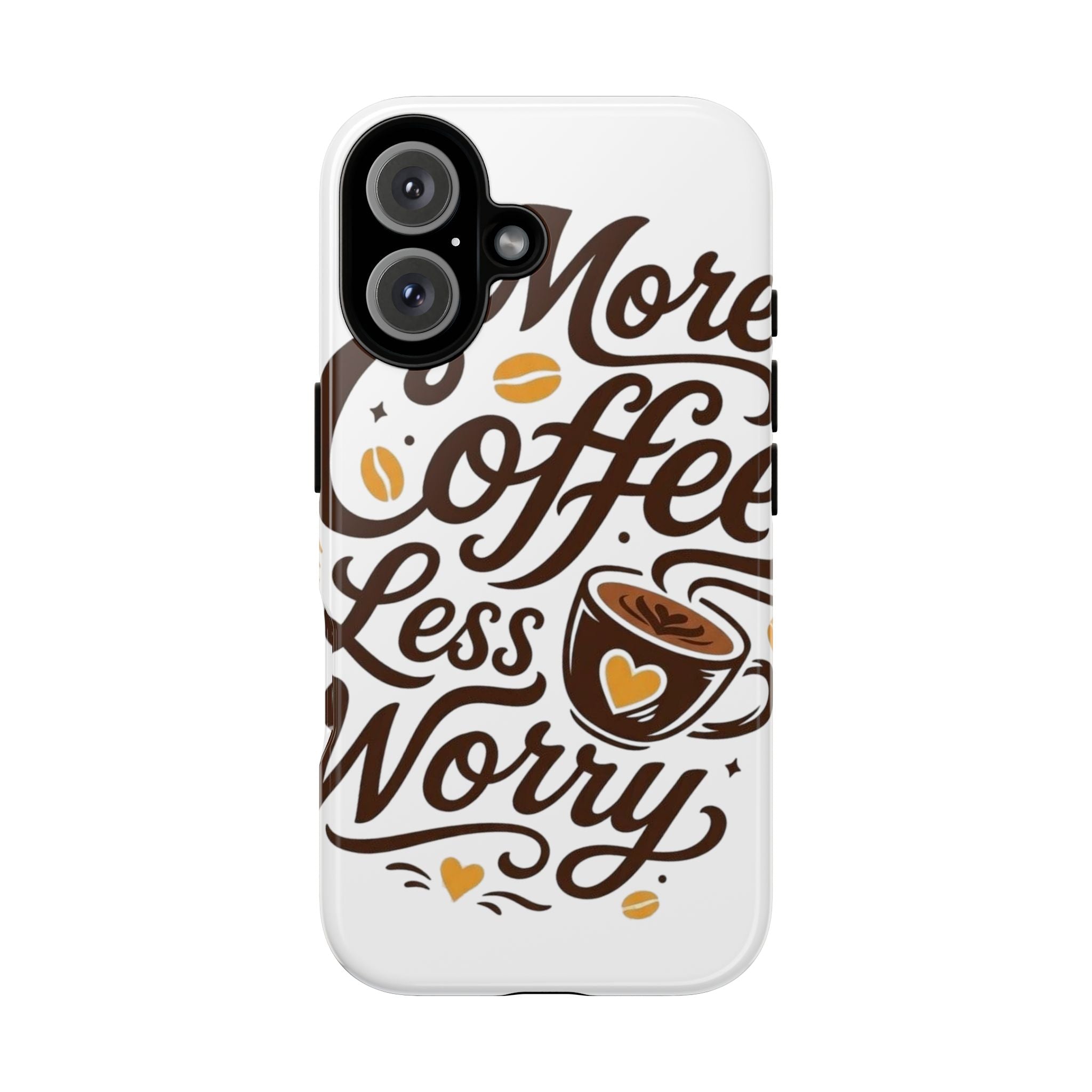 Phone Case — "More Coffee Less Worry" Typography Design
