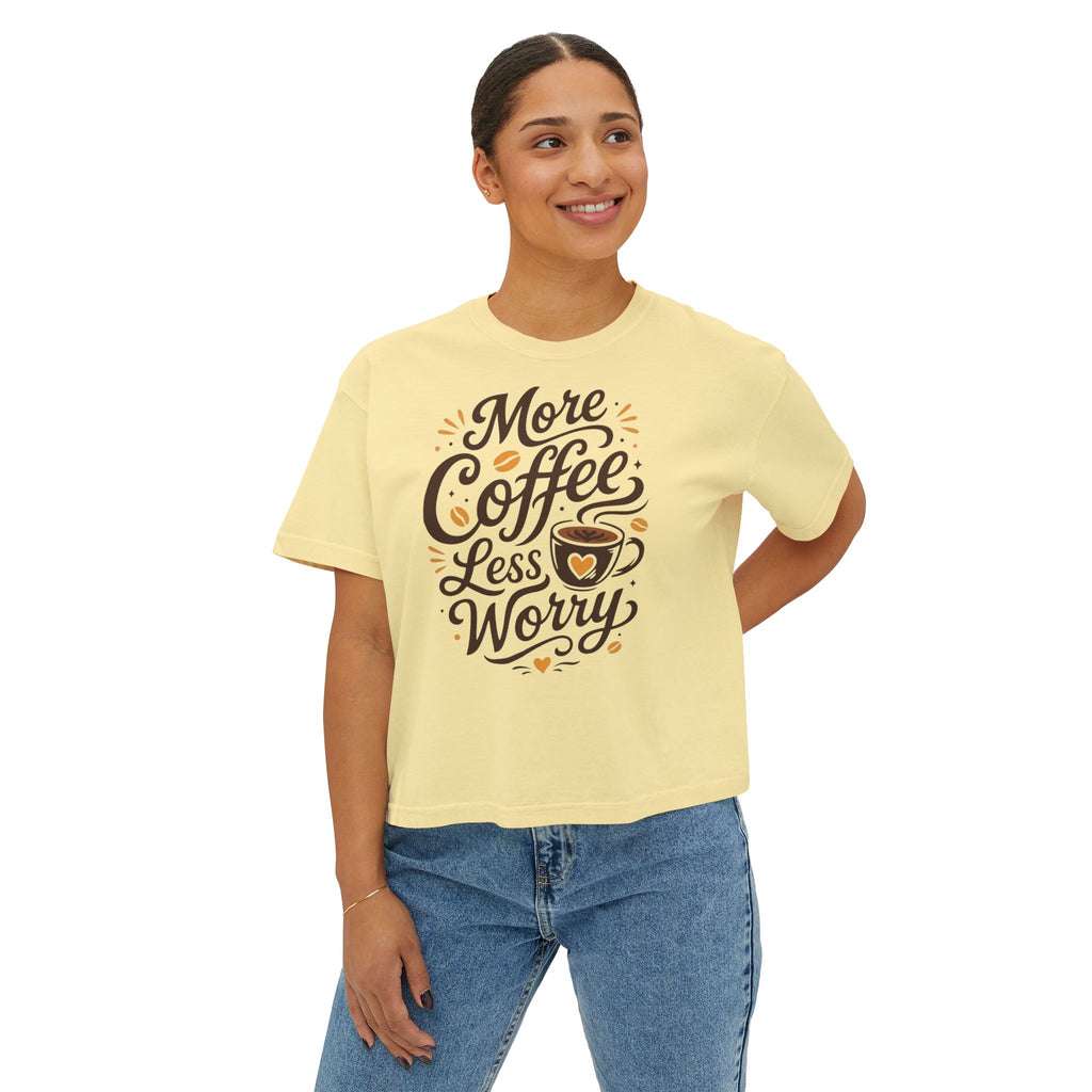 More Coffee Less Worry Women's Boxy Tee
