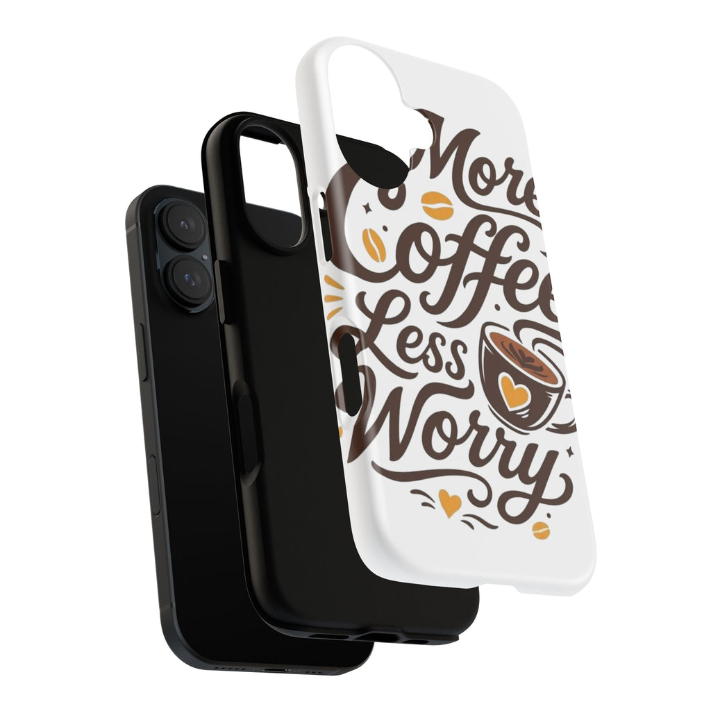 Phone Case — "More Coffee Less Worry" Typography Design