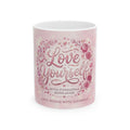 Love Yourself Pink Floral Ceramic Mug — "Love Begins With Yourself" 11oz/15oz