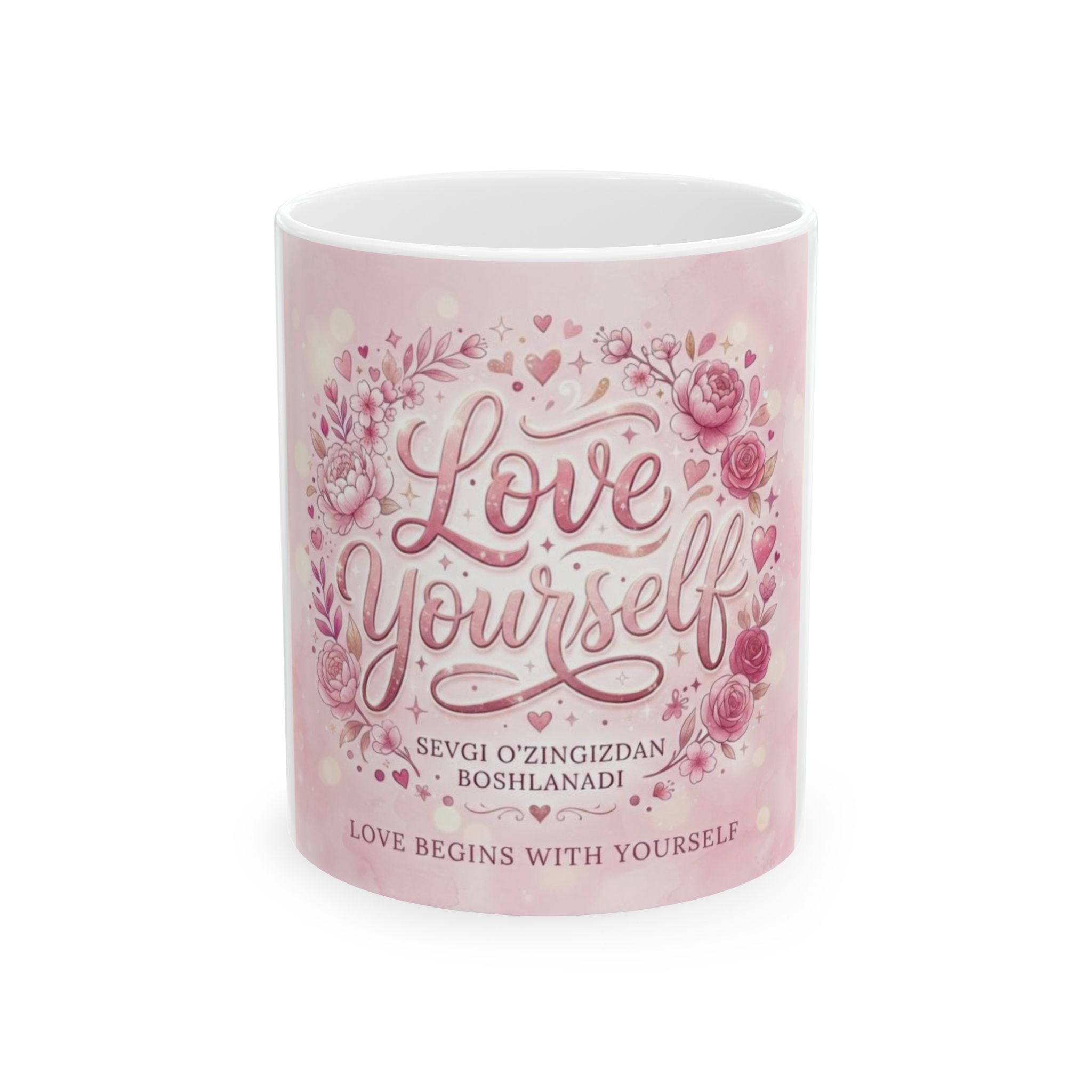 Love Yourself Pink Floral Ceramic Mug — "Love Begins With Yourself" 11oz/15oz
