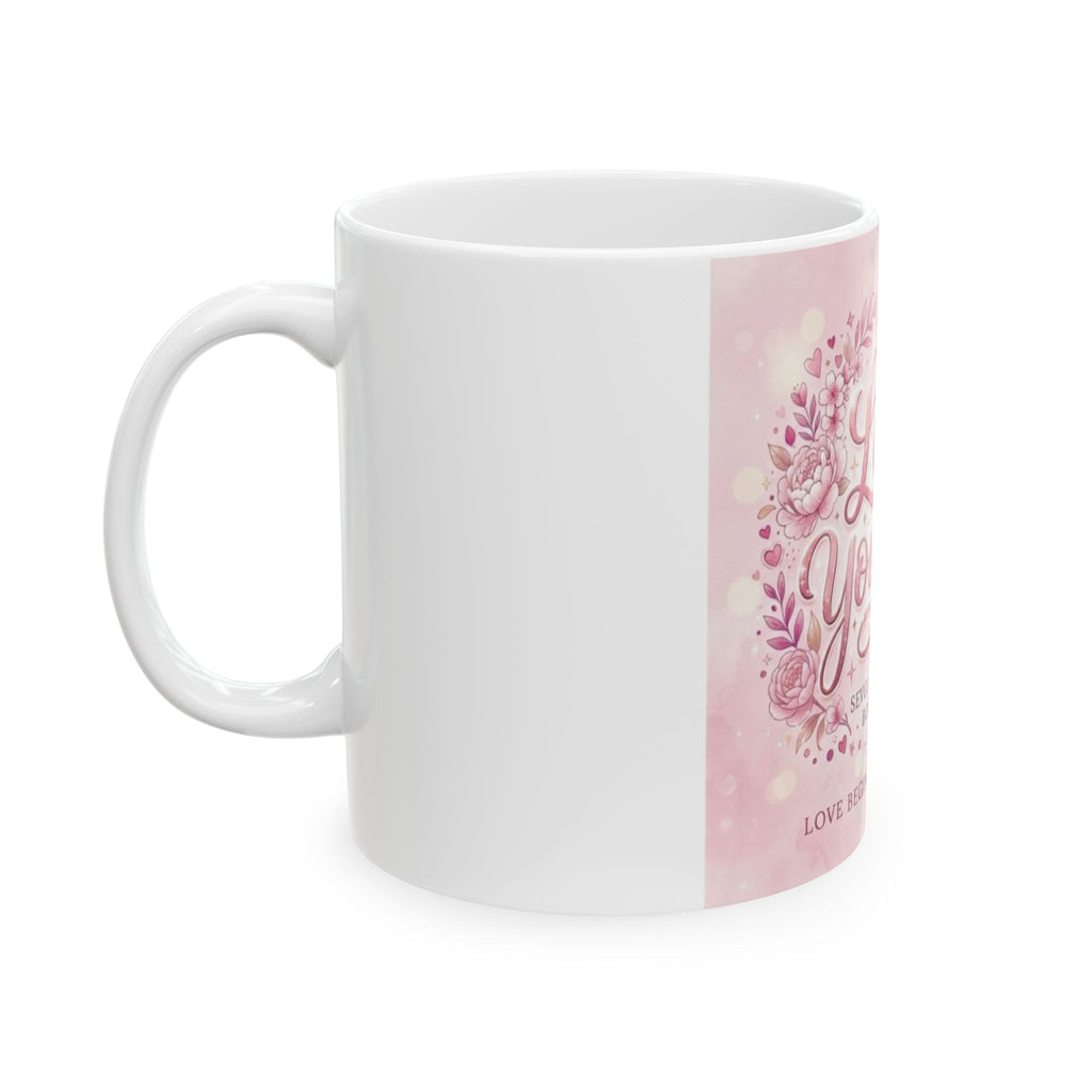 Love Yourself Pink Floral Ceramic Mug — "Love Begins With Yourself" 11oz/15oz